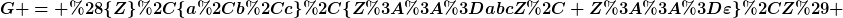 [latex]G = (\{Z\},\{a,b,c\},\{Z::=abcZ, Z::=\varepsilon\},Z) [/latex]