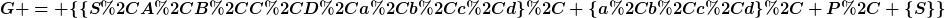 [latex]G = \{\{S,A,B,C,D,a,b,c,d\}, \{a,b,c,d\}, P, \{S\}\}[/latex]