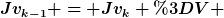 [latex]Jv_{k-1} = Jv_k =V [/latex]
