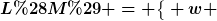 [latex]L(M) = \big\{ w \; |  \; w \in \{(ab^*),(a^+b^+),(a^*b^+\}  \big\}[/latex]