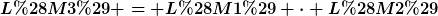 [latex]L(M3) = L(M1) \cdot L(M2)[/latex]