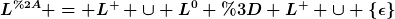 [latex]L^{*} = L^{+} \cup L^{0} = L^{+} \cup \{\epsilon\}[/latex]