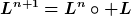 [latex]L^{n+1}=L^n\circ L[/latex]
