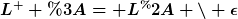 [latex]L^+ := L^* \setminus {\epsilon}[/latex]