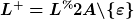 [latex]L^+=L^*\backslash\{\varepsilon\}[/latex]
