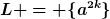[latex]L = \{a^{2k}\}[/latex]