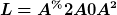 [latex]L=A^*0A^2[/latex]