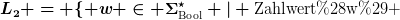 [latex]L_2 = \{ w \in \Sigma^{\star}_{\text{Bool}} | \text{Zahlwert(w) }[/latex]