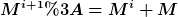 [latex]M^{i+1}:=M^i M[/latex]