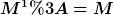 [latex]M^1:=M[/latex]