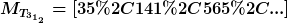[latex]M_{T_{3_{1_2}}}=[35,141,565,...][/latex]