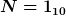 [latex]N=1_{10}[/latex]
