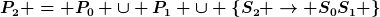 [latex]P_2 = P_0 \cup P_1 \cup \{S_2 \to S_0S_1 \}[/latex]