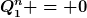 [latex]Q_1^n = 0[/latex]