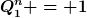 [latex]Q_1^n = 1[/latex]