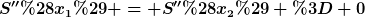 [latex]S''(x_1) = S''(x_2) = 0[/latex]