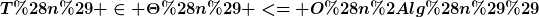 [latex]T(n) \in \Theta(n) <= O(n*lg(n))[/latex]