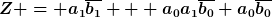 [latex]Z = a_1\overline{b_1} + a_0a_1\overline{b_0}+a_0\overline{b_0}\,\overline{b_1}[/latex]