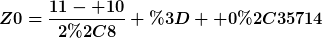 [latex]Z0=\frac{11- 10}{2,8} = +0,35714[/latex]