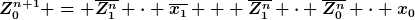 [latex]Z_0^{n+1} = \overline{Z_1^n} \cdot \overline{x_1} + \overline{Z_1^n} \cdot \overline{Z_0^n} \cdot x_0[/latex]