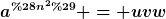 [latex]a^{(n^2)} = uvw[/latex]