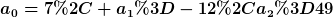 [latex]a_{0}=7, a_{1}=-12,a_{2}=49[/latex]