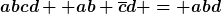[latex]abcd +ab \overline{c}d = abd[/latex]