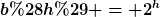 [latex]b(h) = 2^h[/latex]