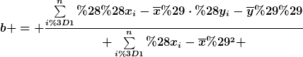 [latex]b = \frac{\sum\limits_{i=1}^n((x_i-\overline{x})\cdot(y_i-\overline{y}))}{ \sum\limits_{i=1}^n{(x_i-\overline{x})^2} }[/latex]