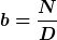 [latex]b=\frac{N}{D}[/latex]