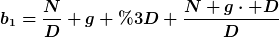 [latex]b_1=\frac{N}{D}+g = \frac{N+g\cdot D}{D}[/latex]