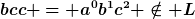 [latex]bcc = a^0b^1c^2 \notin L[/latex]