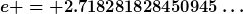 [latex]e = 2.718281828450945\dots[/latex]