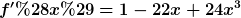 [latex]f'(x)=1-22x+24x^3[/latex]