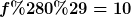 [latex]f(0)=10[/latex]