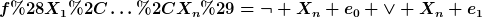 [latex]f(X_1,\dots,X_n)=\neg X_n e_0 \lor X_n e_1[/latex]