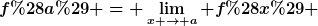 [latex]f(a) = \lim_{x \to a} f(x) [/latex]