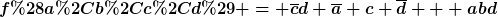[latex]f(a,b,c,d) = \overline{c}d+\overline{a} c \overline{d} + abd[/latex]