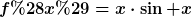 [latex]f(x)=x\cdot\sin x[/latex]