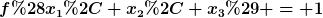 [latex]f(x_1, x_2, x_3) = 1[/latex]