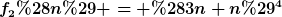 [latex]f_2(n) = (3n+n)^4[/latex]