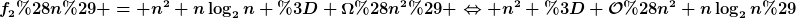 [latex]f_2(n) = n^2+n\log_2n = \Omega(n^2) \Leftrightarrow n^2 = \mathcal{O}(n^2+n\log_2n)[/latex]