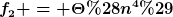 [latex]f_2 = \Theta(n^4)[/latex]