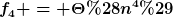 [latex]f_4 = \Theta(n^4)[/latex]