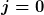 [latex]j=0[/latex]