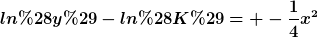 [latex]ln(y)-ln(K)= -\frac{1}{4}x^2[/latex]