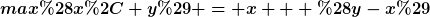 [latex]max(x, y) = x + (y-x)[/latex]
