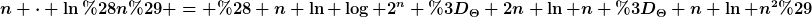 [latex]n \cdot \ln(n) = ( n \ln \log 2^n =_{\Theta} 2n \ln n =_{\Theta} n \ln n^2)[/latex]