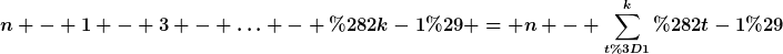 [latex]n - 1 - 3 - \ldots - (2k-1) = n - \sum_{t=1}^{k}(2t-1)[/latex]