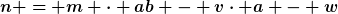 [latex]n = m \cdot ab - v\cdot a - w[/latex]